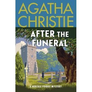 After the Funeral: A Hercule Poirot Mystery: The Official Authorized Edition --